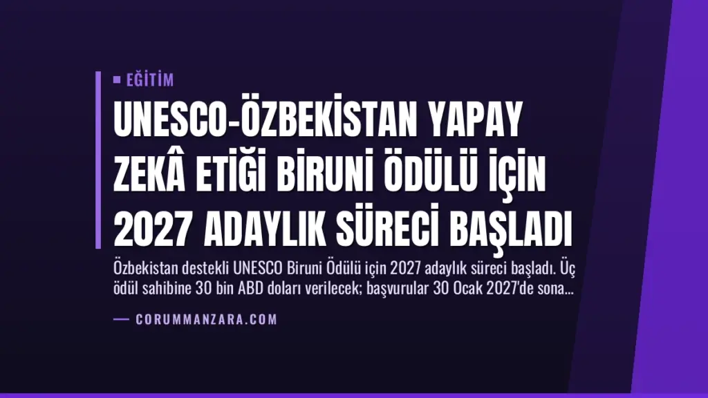 UNESCO-Özbekistan Yapay Zekâ Etiği Biruni Ödülü için 2027 Adaylık Süreci Başladı