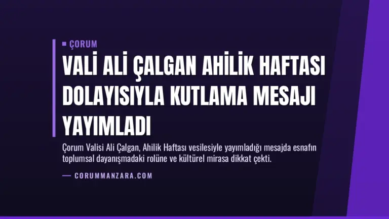 Vali Ali Çalgan Ahilik Haftası Dolayısıyla Kutlama Mesajı Yayımladı