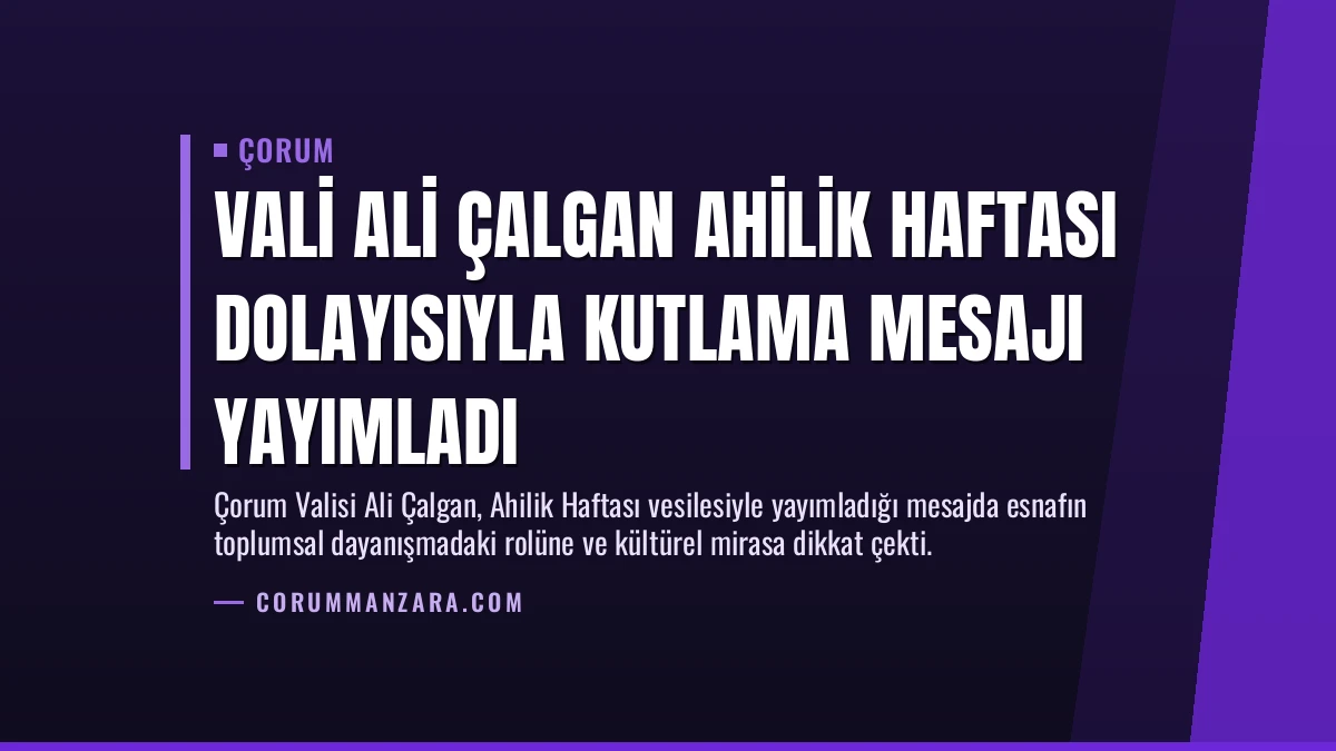 Vali Ali Çalgan Ahilik Haftası Dolayısıyla Kutlama Mesajı Yayımladı