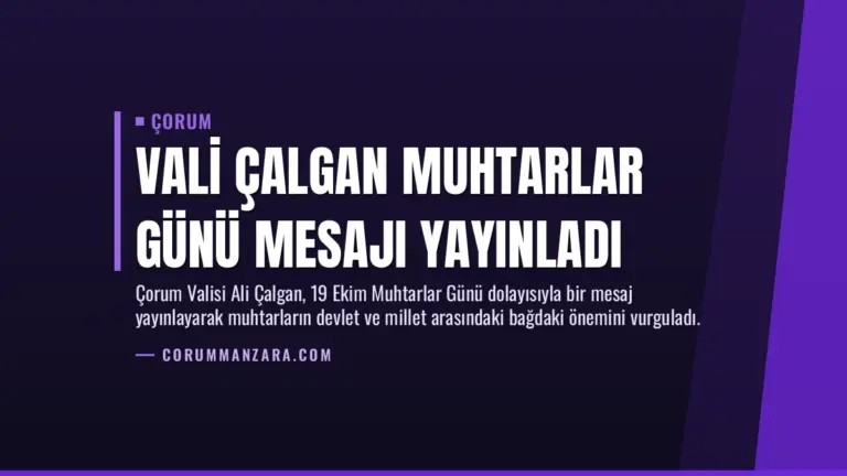 Vali Çalgan Muhtarlar Günü Mesajı Yayınladı