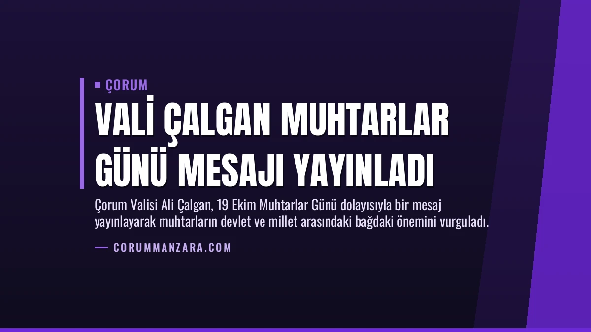 Vali Çalgan Muhtarlar Günü Mesajı Yayınladı