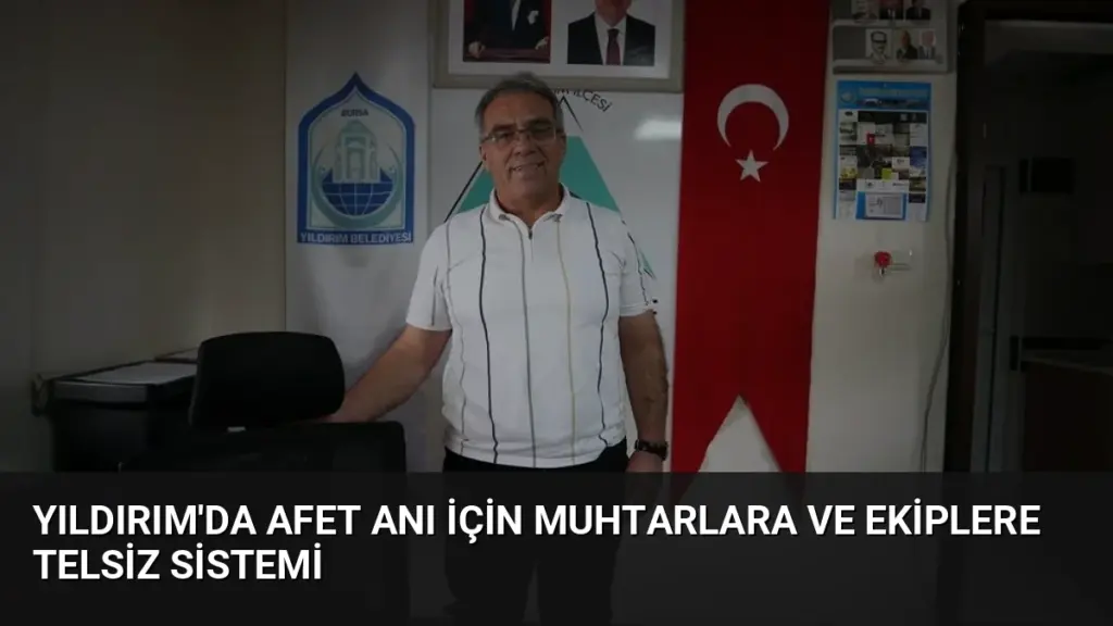 Yıldırım'da Afet Anı İçin Muhtarlara ve Ekiplere Telsiz Sistemi