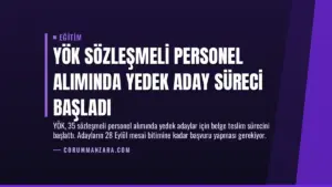 YÖK Sözleşmeli Personel Alımında Yedek Aday Süreci Başladı