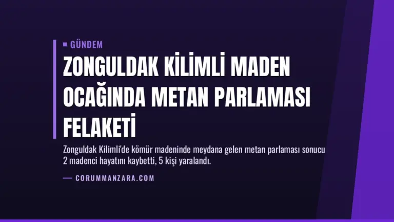 Zonguldak Kilimli Maden Ocağında Metan Parlaması Felaketi
